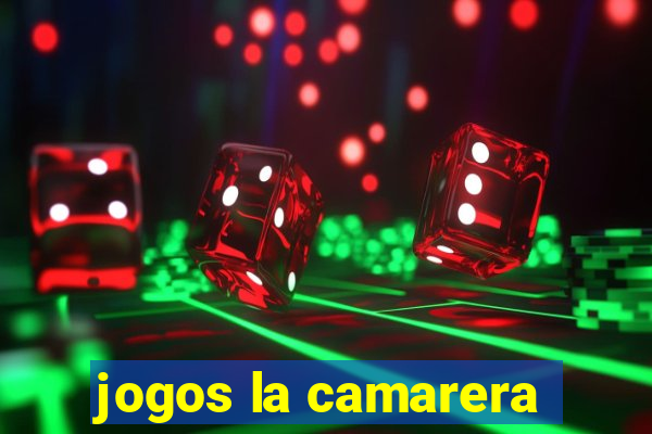 jogos la camarera